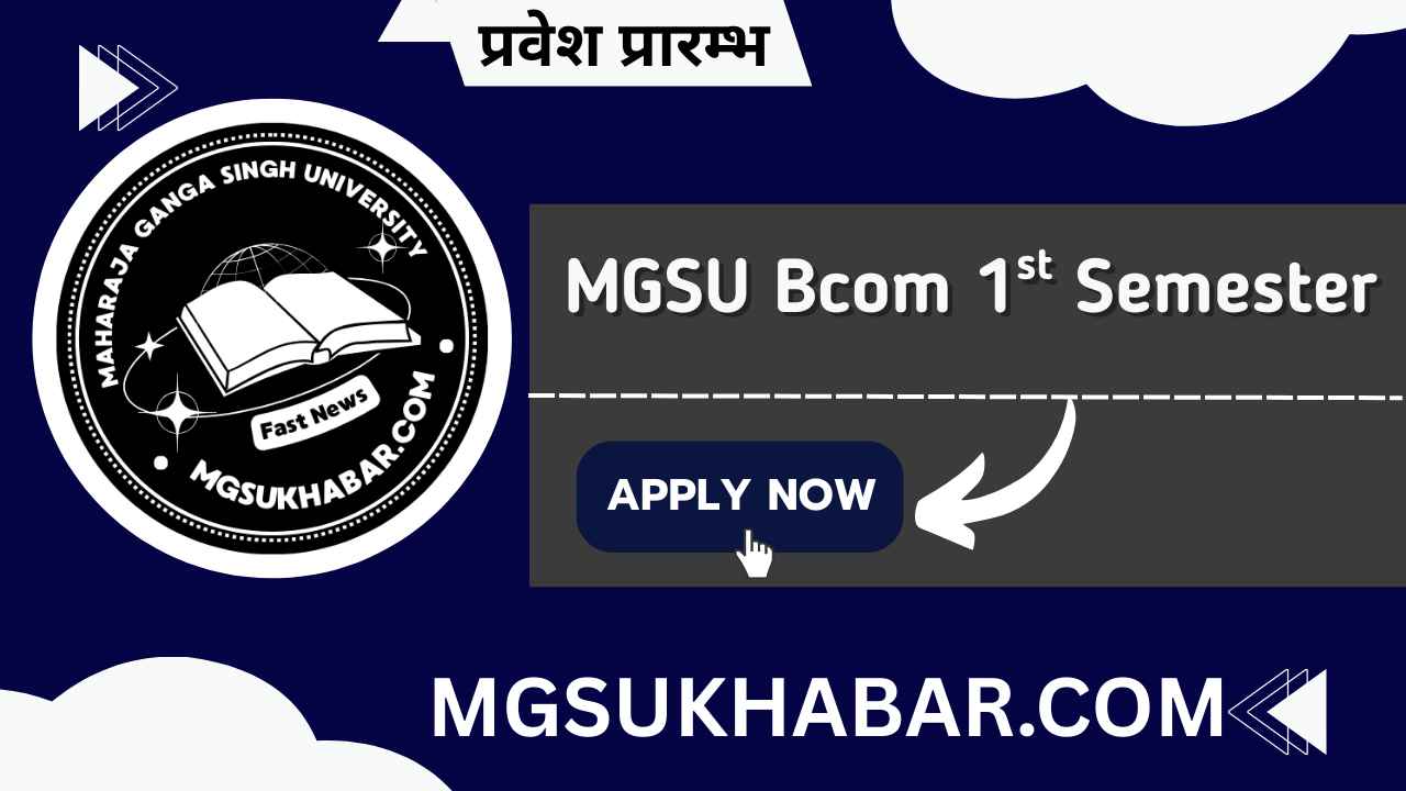 Mgsu Bcom 1st Semester Admission 2025 Date